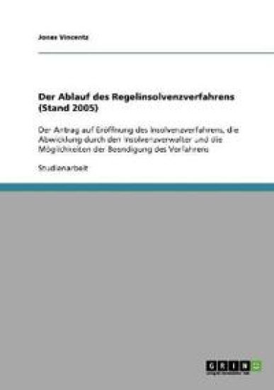 Der Ablauf des Regelinsolvenzverfahrens (Stand 2005)