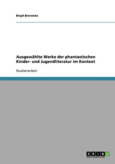 Ausgewählte Werke der phantastischen Kinder- und Jugendliteratur im Kontext
