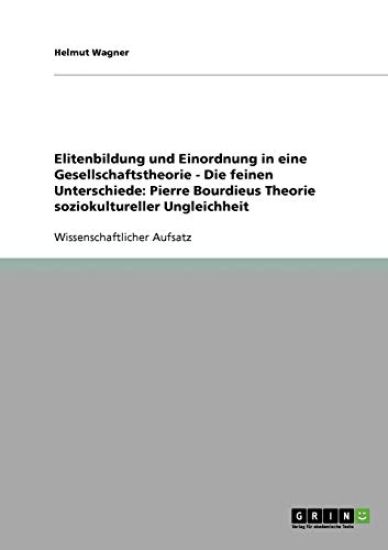 Pierre Bourdieus Theorie Soziokultureller Ungleichheit