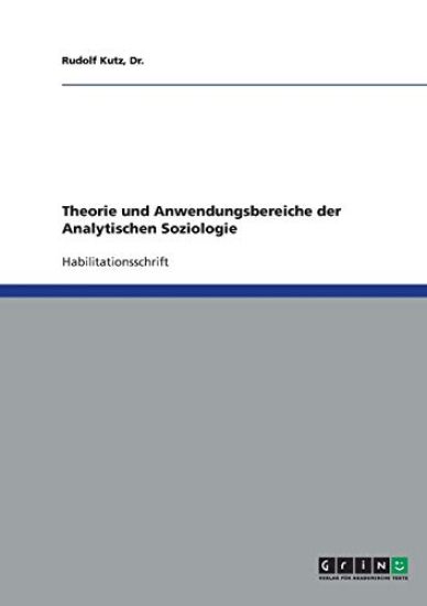 Theorie und Anwendungsbereiche der Analytischen Soziologie