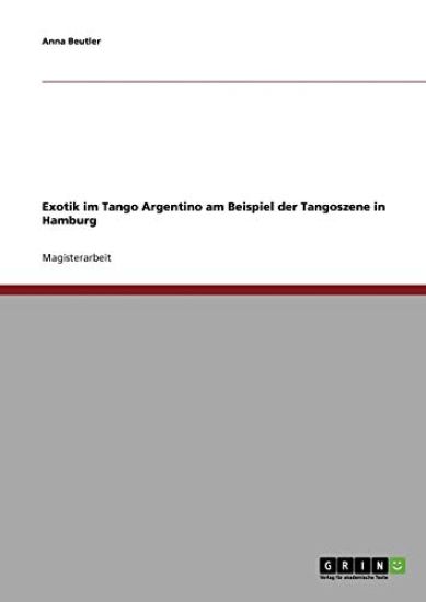 Exotik im Tango Argentino am Beispiel der Tangoszene in Hamburg