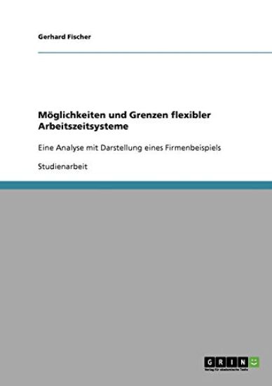 Möglichkeiten und Grenzen flexibler Arbeitszeitsysteme