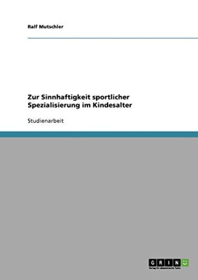 Zur Sinnhaftigkeit sportlicher Spezialisierung im Kindesalter