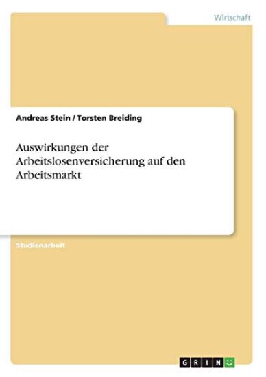 Auswirkungen der Arbeitslosenversicherung auf den Arbeitsmarkt