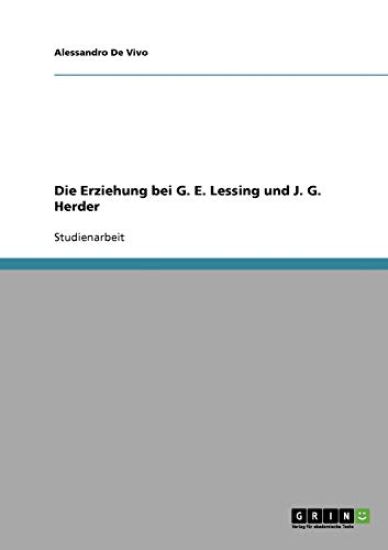 Die Erziehung bei G. E. Lessing und J. G. Herder
