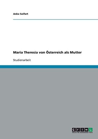 Maria Theresia von Österreich als Mutter