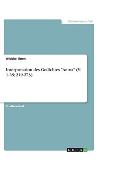 Interpretation des Gedichtes Aetna (V. 1-28; 219-273)