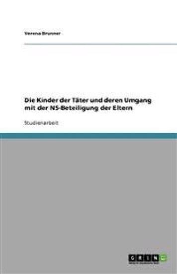 Die Kinder der Tater und deren Umgang mit der NS-Beteiligung der Eltern