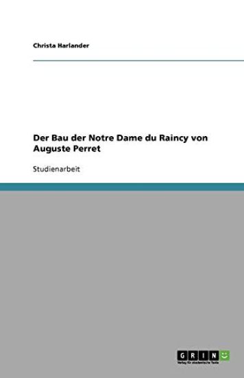 Der Bau Der Notre Dame Du Raincy Von Auguste Perret