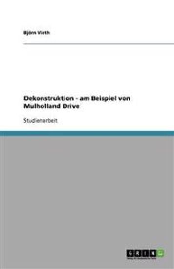Dekonstruktion - am Beispiel von Mulholland Drive