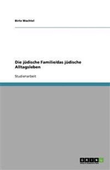 Die jüdische Familie/das jüdische Alltagsleben