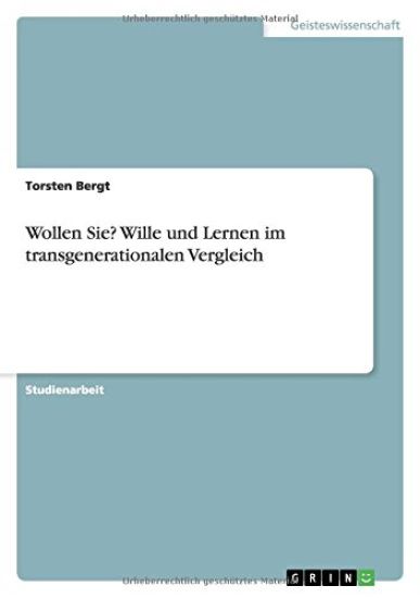 Wollen Sie? Wille und Lernen im transgenerationalen Vergleich