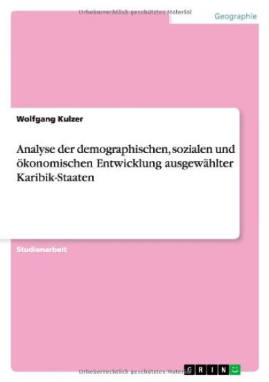 Analyse der demographischen, sozialen und ökonomischen Entwicklung ausgewählter Karibik-Staaten
