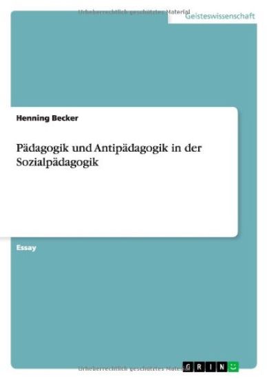 Padagogik und Antipadagogik in der Sozialpadagogik