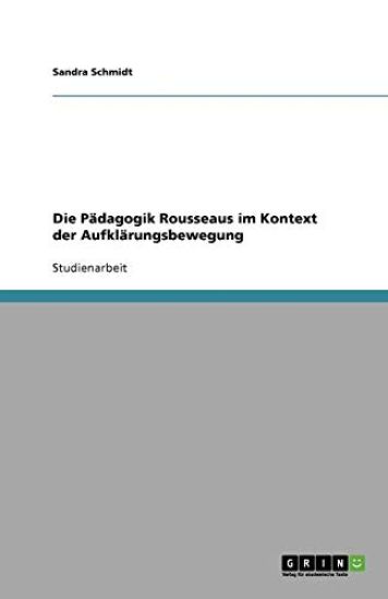 Die Padagogik Rousseaus im Kontext der Aufklarungsbewegung