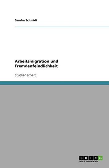 Arbeitsmigration Und Fremdenfeindlichkeit