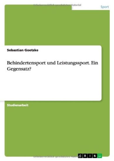 Behindertensport und Leistungssport. Ein Gegensatz?