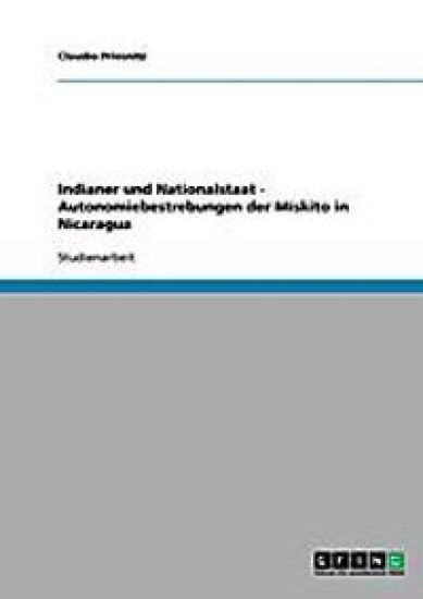 Indianer und Nationalstaat - Autonomiebestrebungen der Mískito in Nicaragua
