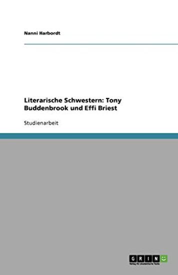 Literarische Schwestern: Tony Buddenbrook und Effi Briest