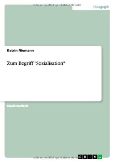 Zum Begriff "Sozialisation"