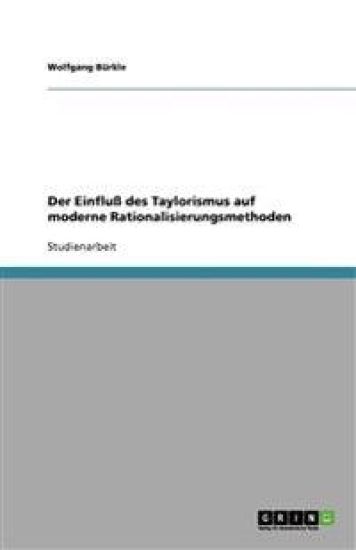 Der Einfluss des Taylorismus auf moderne Rationalisierungsmethoden