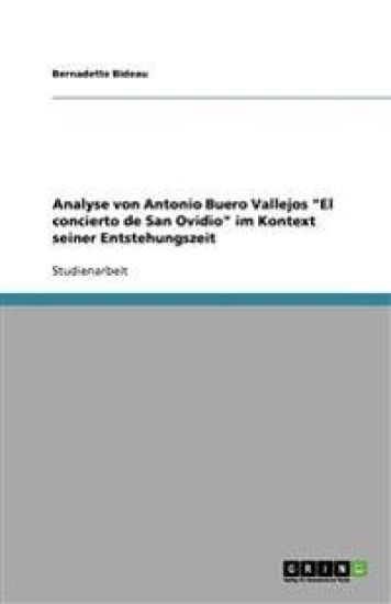 Analyse Von Antonio Buero Vallejos El Concierto de San Ovidio Im Kontext Seiner Entstehungszeit