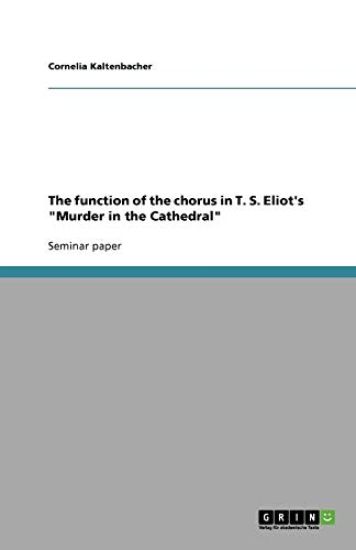 The function of the chorus in T. S. Eliot's "Murder in the Cathedral"