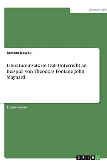 Literatureinsatz im DaF-Unterricht an Beispiel von Theodors Fontane John Maynard
