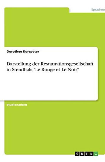 Darstellung der Restaurationsgesellschaft in Stendhals Le Rouge et Le Noir