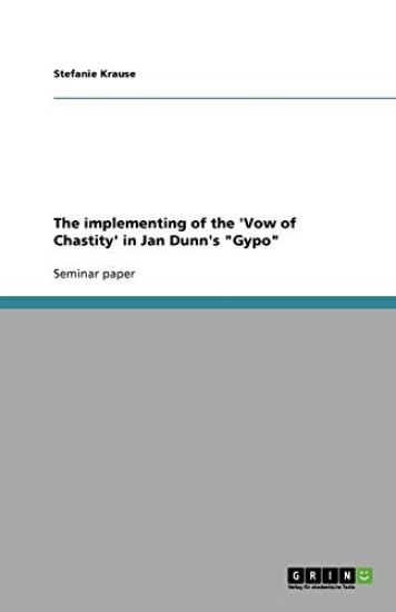 The implementing of the 'Vow of Chastity' in Jan Dunn's Gypo