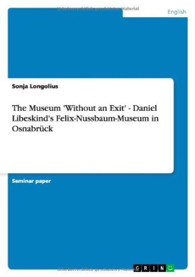 The Museum 'Without an Exit' - Daniel Libeskind's Felix-Nussbaum-Museum in Osnabruck