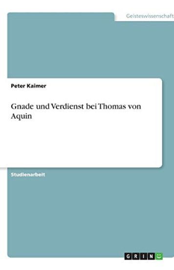 Gnade Und Verdienst Bei Thomas Von Aquin
