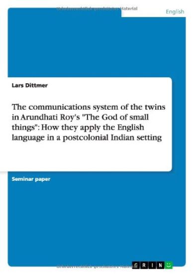 The communications system of the twins in Arundhati Roy's "The God of small things"
