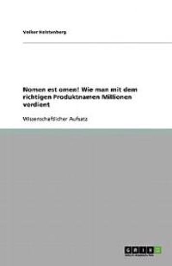 Nomen est omen! Wie man mit dem richtigen Produktnamen Millionen verdient