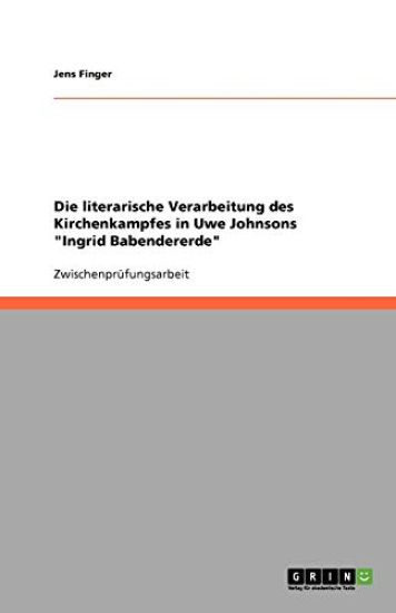 Die literarische Verarbeitung des Kirchenkampfes in Uwe Johnsons Ingrid Babendererde