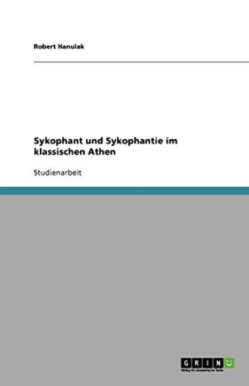 Sykophant und Sykophantie im klassischen Athen