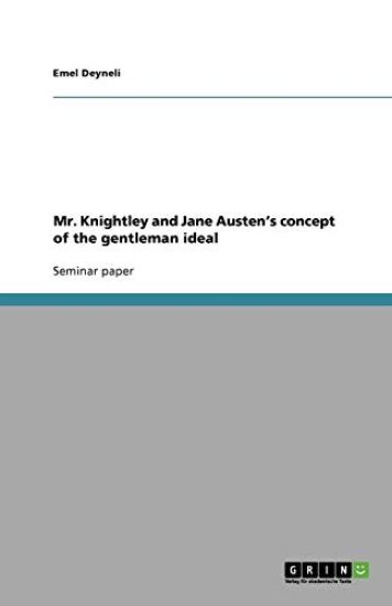 Mr. Knightley and Jane Austen's Concept of the Gentleman Ideal