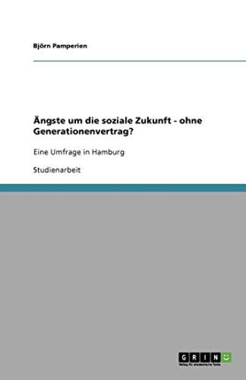 AEngste um die soziale Zukunft - ohne Generationenvertrag?