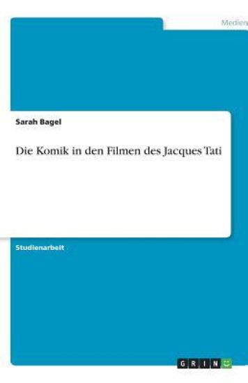 Die Komik in den Filmen des Jacques Tati