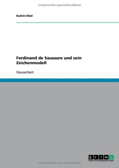 Ferdinand de Saussure und sein Zeichenmodell