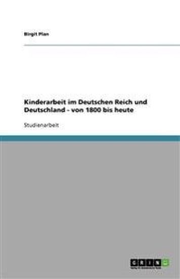 Kinderarbeit Im Deutschen Reich Und Deutschland - Von 1800 Bis Heute