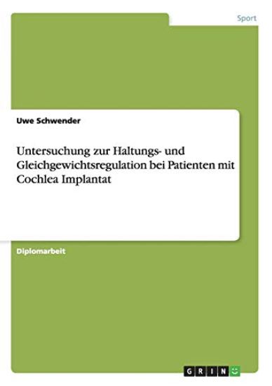 Untersuchung zur Haltungs- und Gleichgewichtsregulation bei Patienten mit Cochlea Implantat