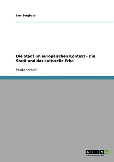 Die Stadt im europäischen Kontext - Die Stadt und das kulturelle Erbe