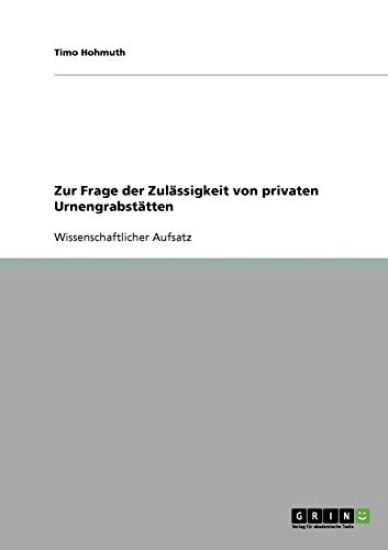 Zur Frage der Zulässigkeit von privaten Urnengrabstätten