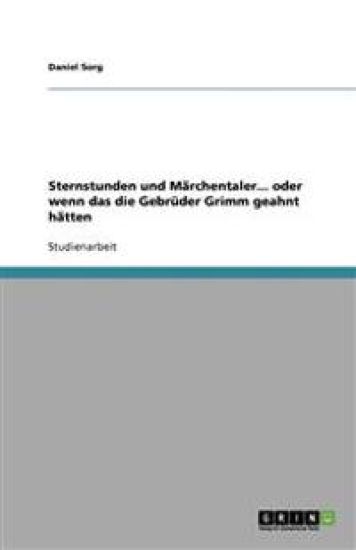 Sternstunden und Märchentaler... oder wenn das die Gebrüder Grimm geahnt hätten