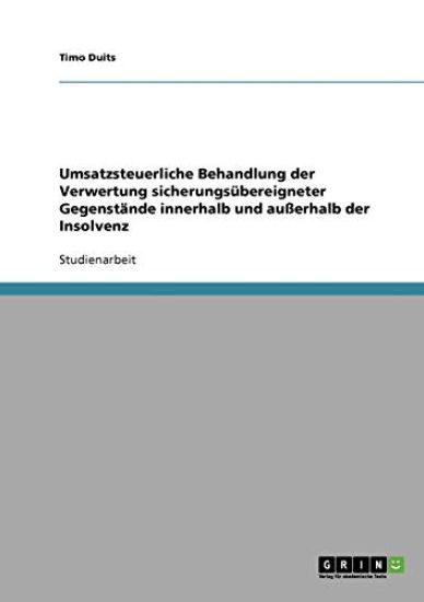 Umsatzsteuerliche Behandlung der Verwertung sicherungsübereigneter Gegenstände innerhalb und außerhalb der Insolvenz