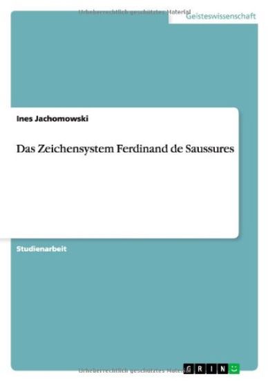 Das Zeichensystem Ferdinand de Saussures