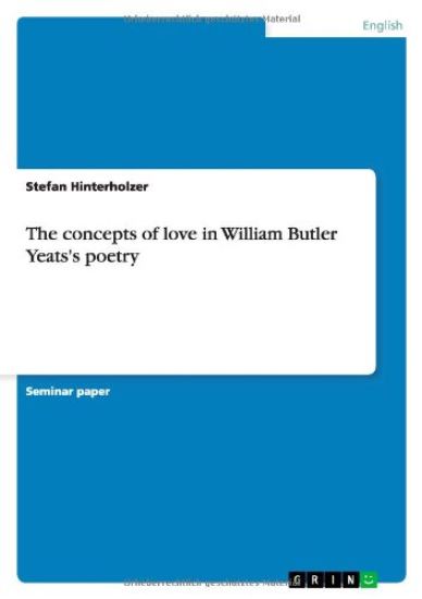 The concepts of love in William Butler Yeats's poetry