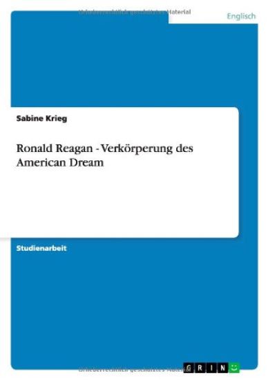 Ronald Reagan - Verkörperung des American Dream
