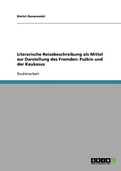 Literarische Reisebeschreibung als Mittel zur Darstellung des Fremden